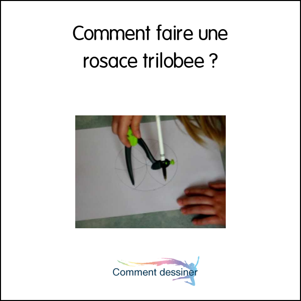 Comment faire une rosace trilobée